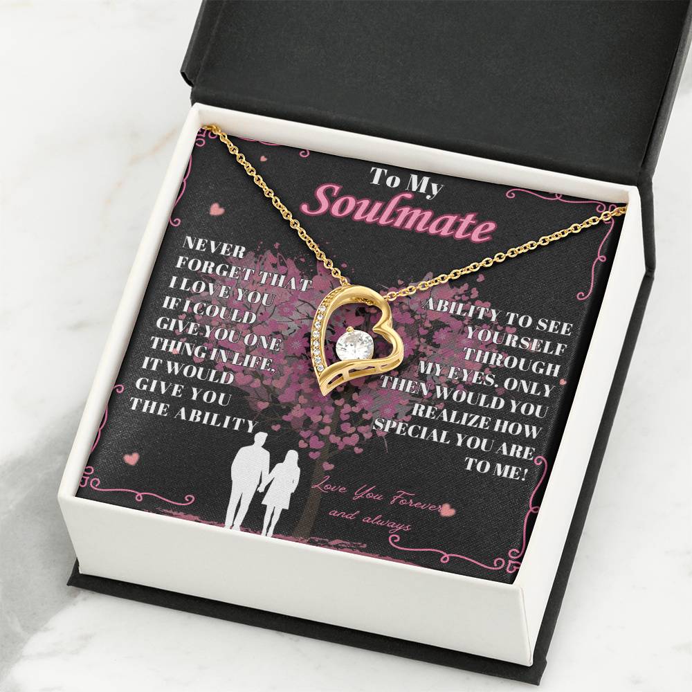 To My Soulmate - " Never Forget That"  - Forever Love Necklace