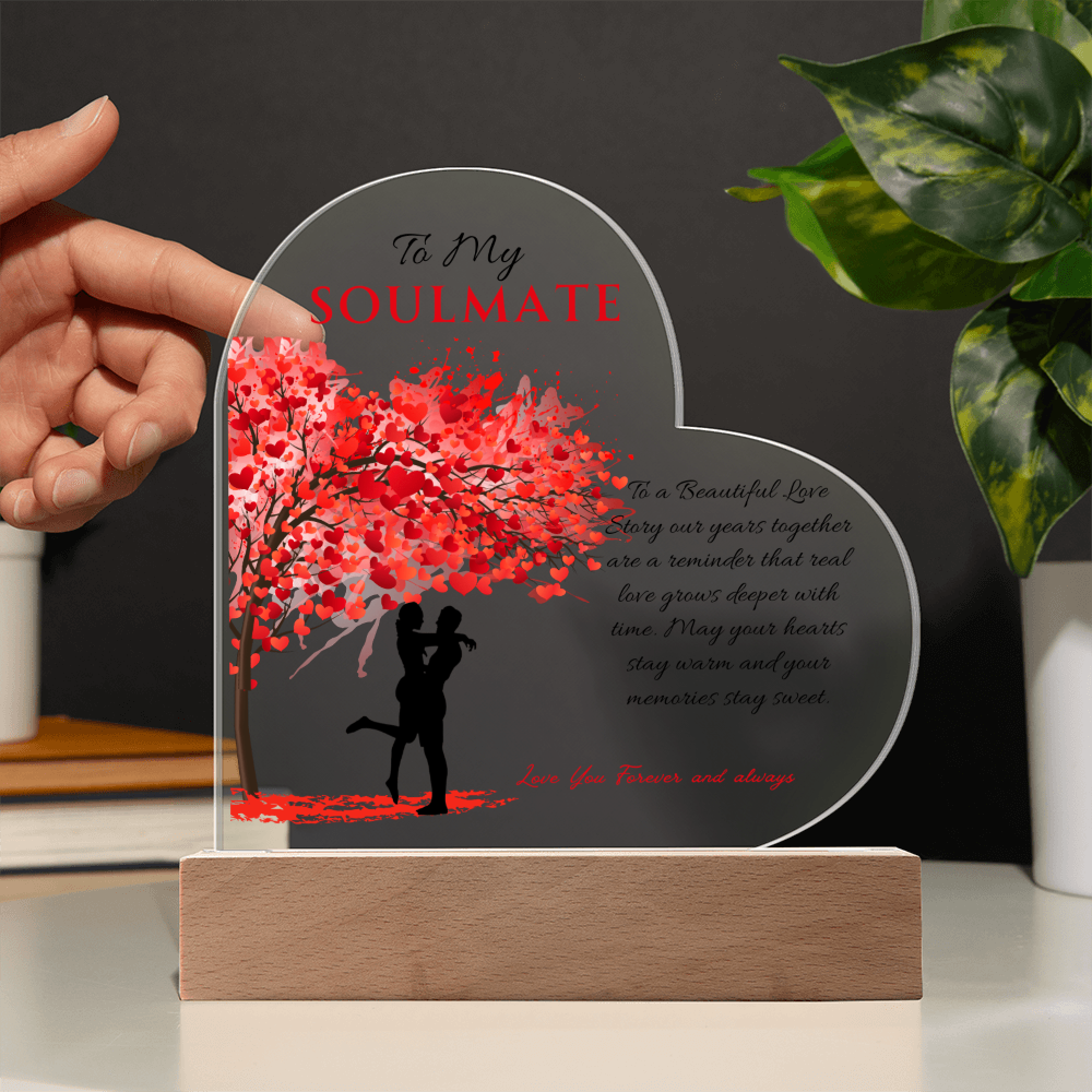 To My Soul Mate - " To A Beautiful Love Story" - Acrylic Heart Plaque