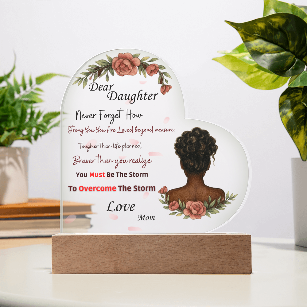 Dear Daughter- "Braver Than You Realize" - Acrylic Heart Plaque
