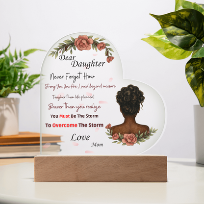 Dear Daughter- "Braver Than You Realize" - Acrylic Heart Plaque