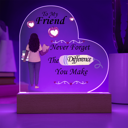 To My Friend- "Teacher"- Acrylic Heart Plaque