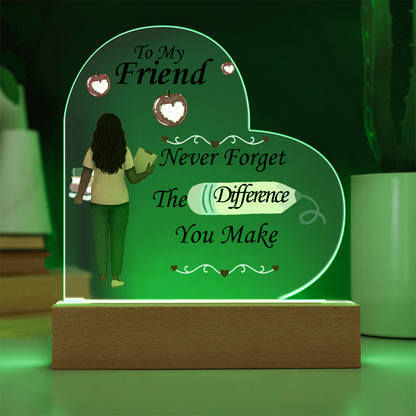 To My Friend- "Teacher"- Acrylic Heart Plaque