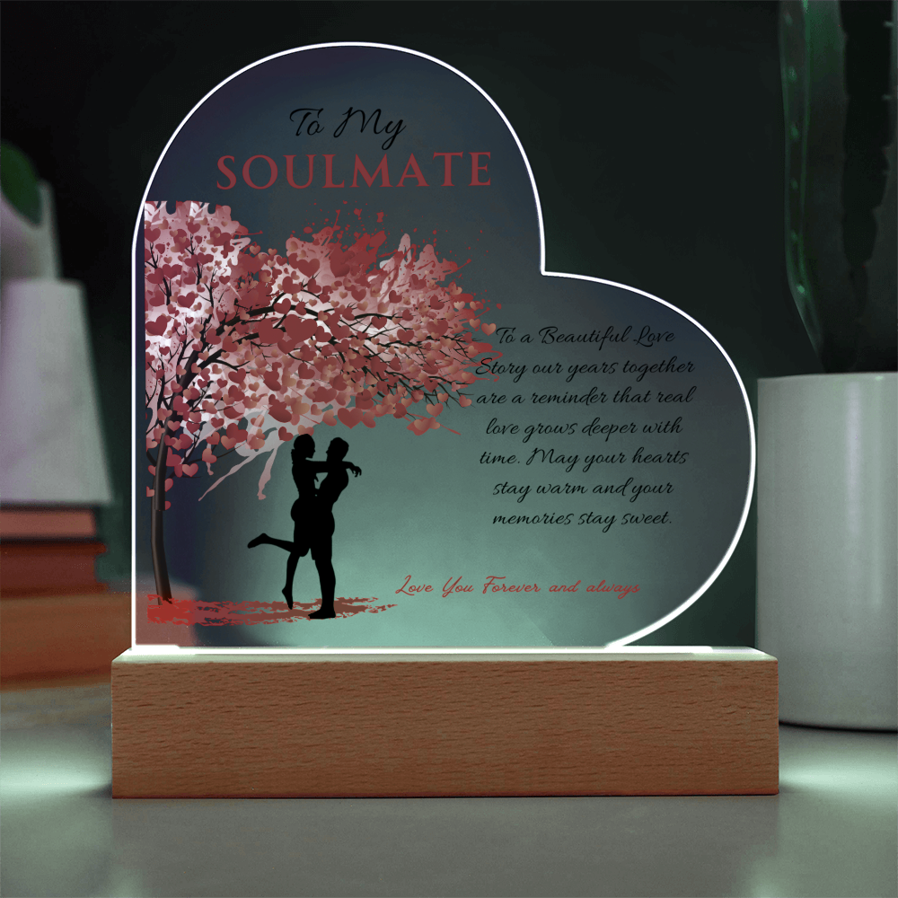 To My Soul Mate - " To A Beautiful Love Story" - Acrylic Heart Plaque