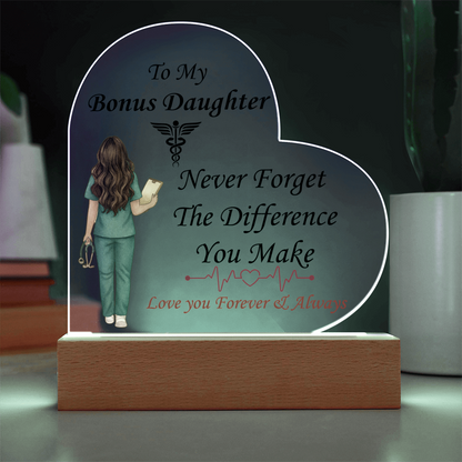 To My Bonus Daughter- "Never Forget, Nurse" - Acrylic Heart Plaque