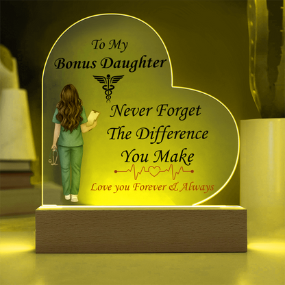 To My Bonus Daughter- "Never Forget, Nurse" - Acrylic Heart Plaque