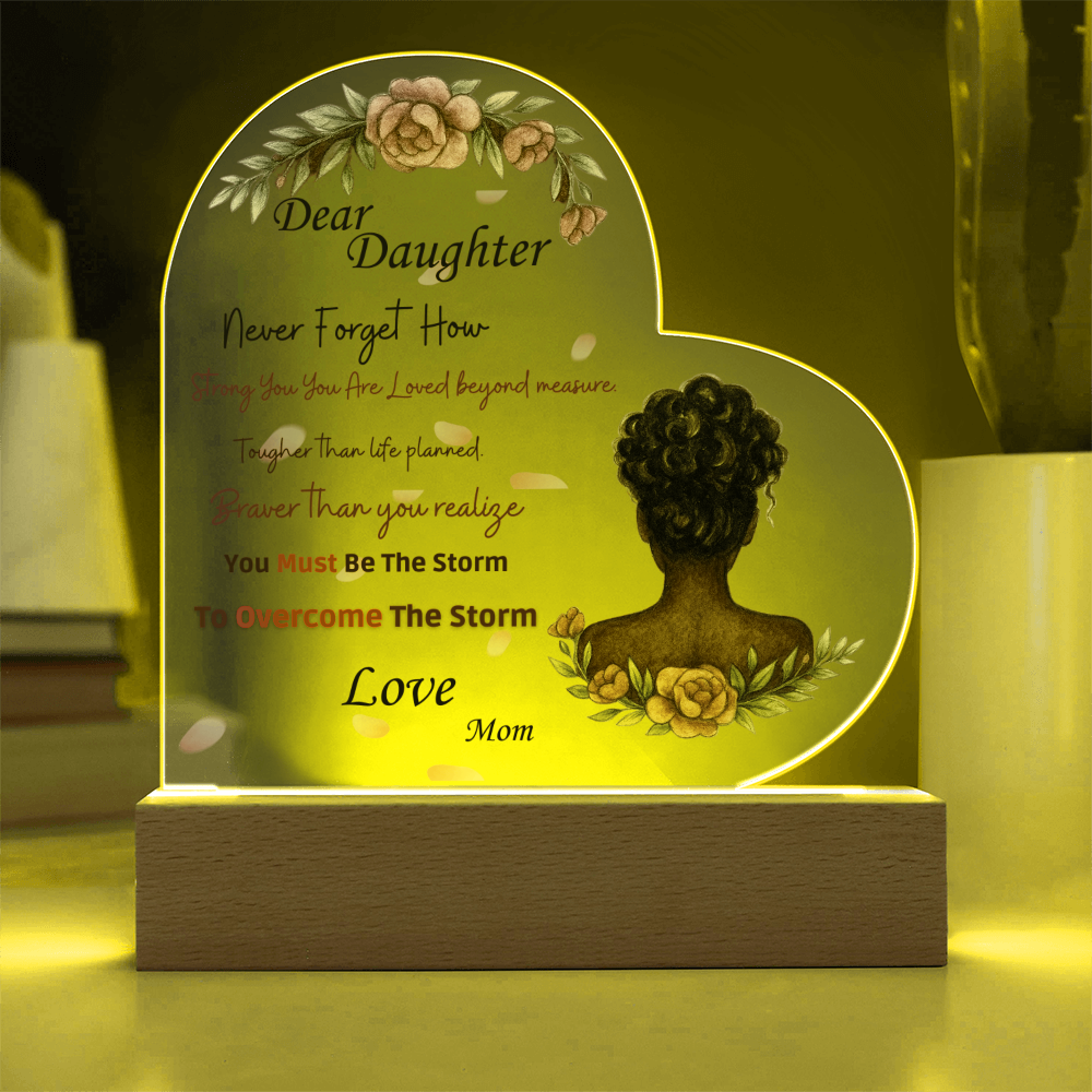 Dear Daughter- "Braver Than You Realize" - Acrylic Heart Plaque