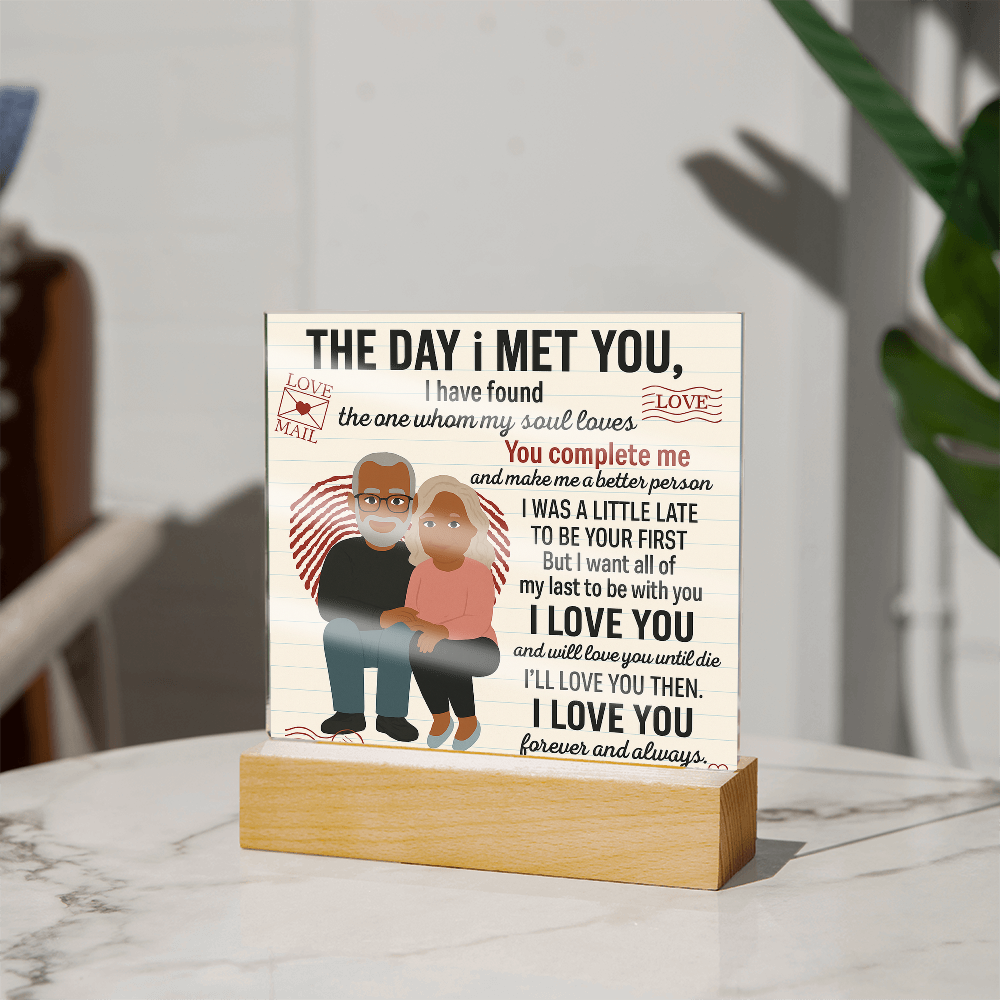 To My Soulmate- I Was A Little Late-Acrylic Plaque!