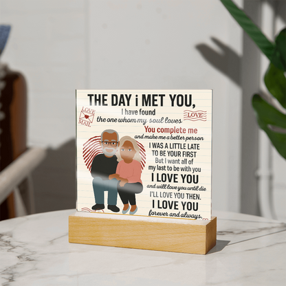 To My Soulmate- I Was A Little Late-Acrylic Plaque!
