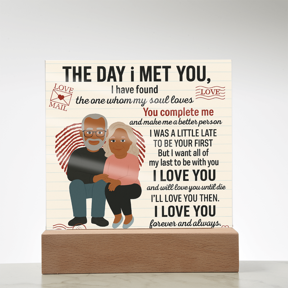 To My Soulmate- I Was A Little Late-Acrylic Plaque!