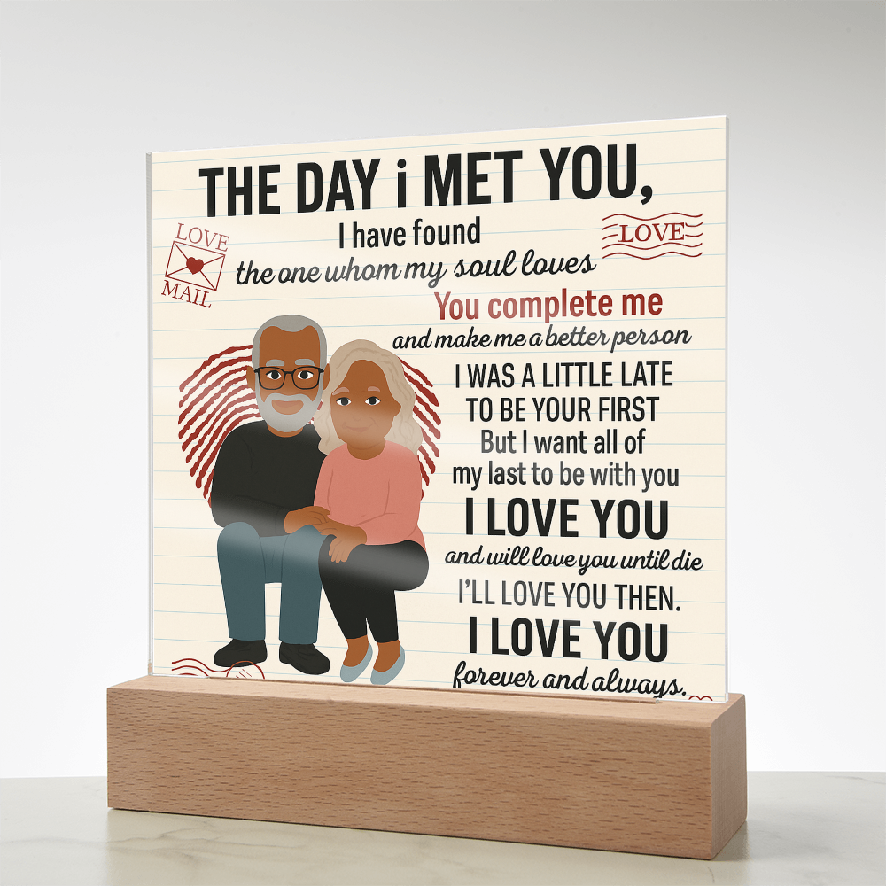 To My Soulmate- I Was A Little Late-Acrylic Plaque!