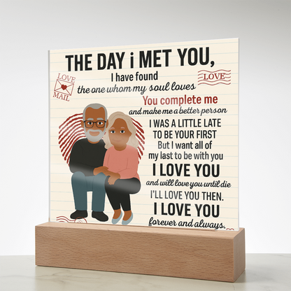 To My Soulmate- I Was A Little Late-Acrylic Plaque!