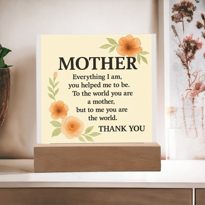 To My Mother-Everything I Am You-Acrylic Square Plaque