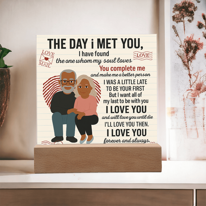 To My Soulmate- I Was A Little Late-Acrylic Plaque!