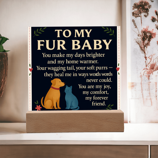 To My Fur Babys-Love You-Acrylic Plaque