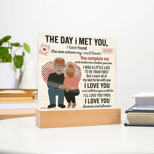 To My Soulmate- I Was A Little Late-Acrylic Plaque!