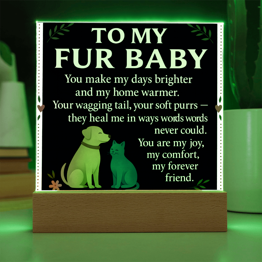 To My Fur Babys-Love You-Acrylic Plaque