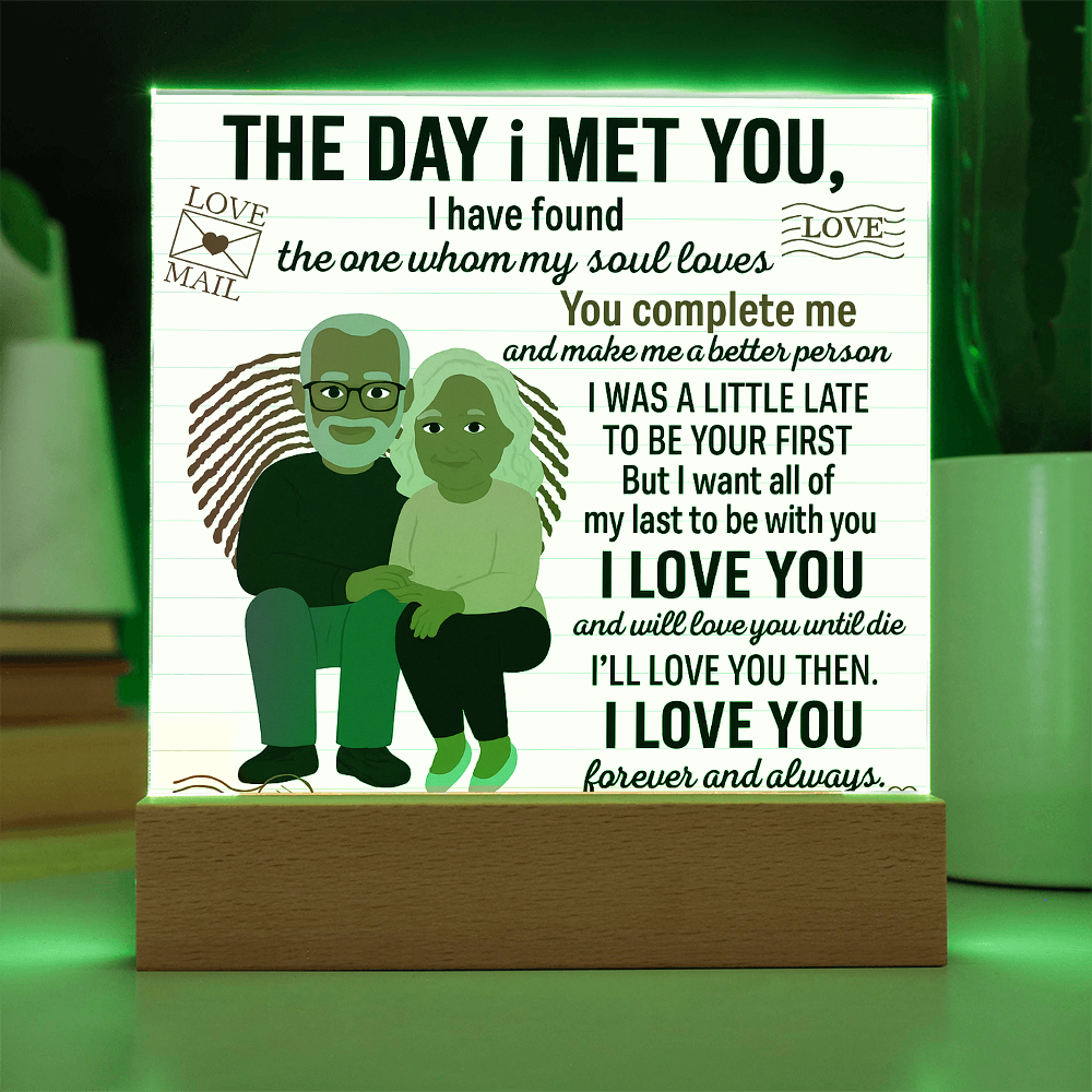 To My Soulmate- I Was A Little Late-Acrylic Plaque!