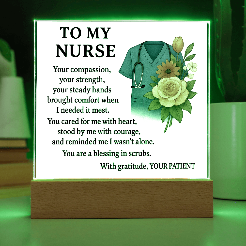 To My Nurse-Your Compassion Brought-Acrylic Plaque!❤️