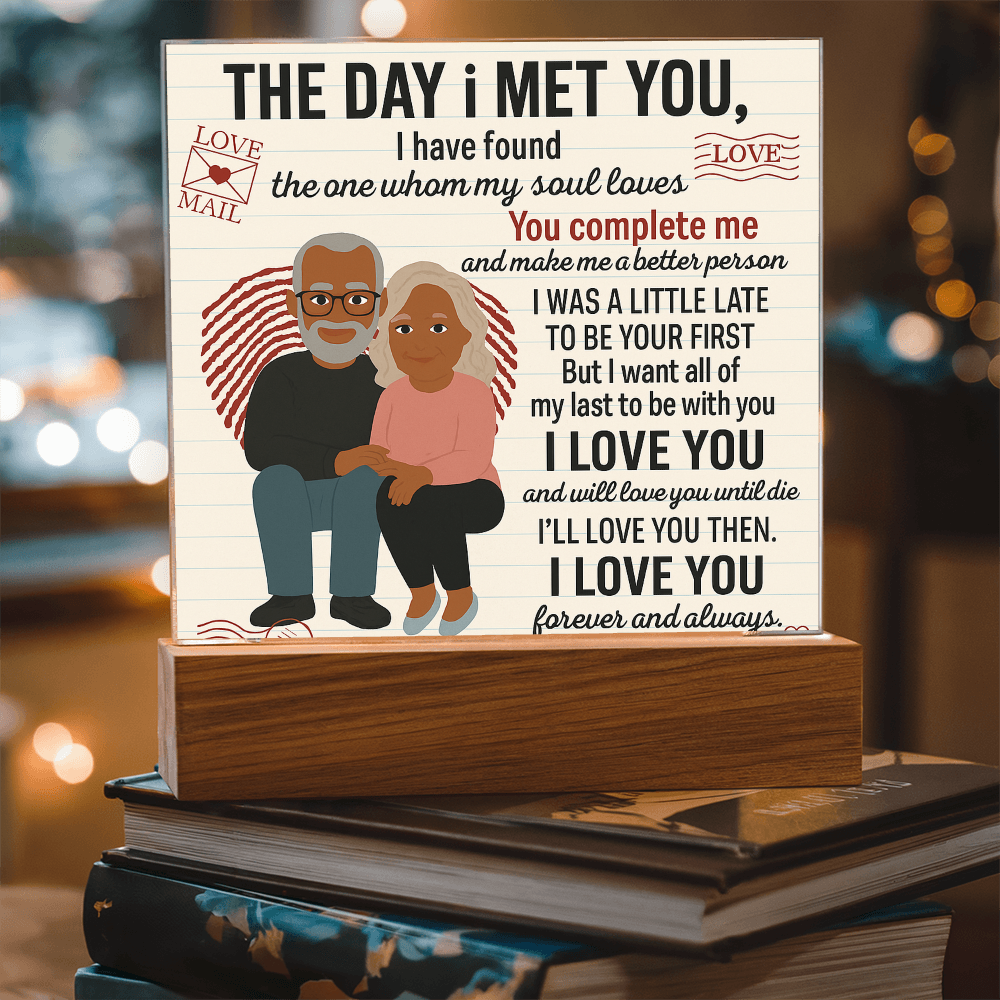 To My Soulmate- I Was A Little Late-Acrylic Plaque!