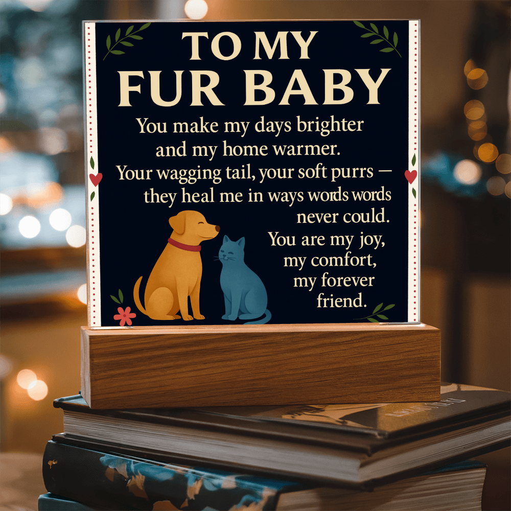 To My Fur Babys-Love You-Acrylic Plaque