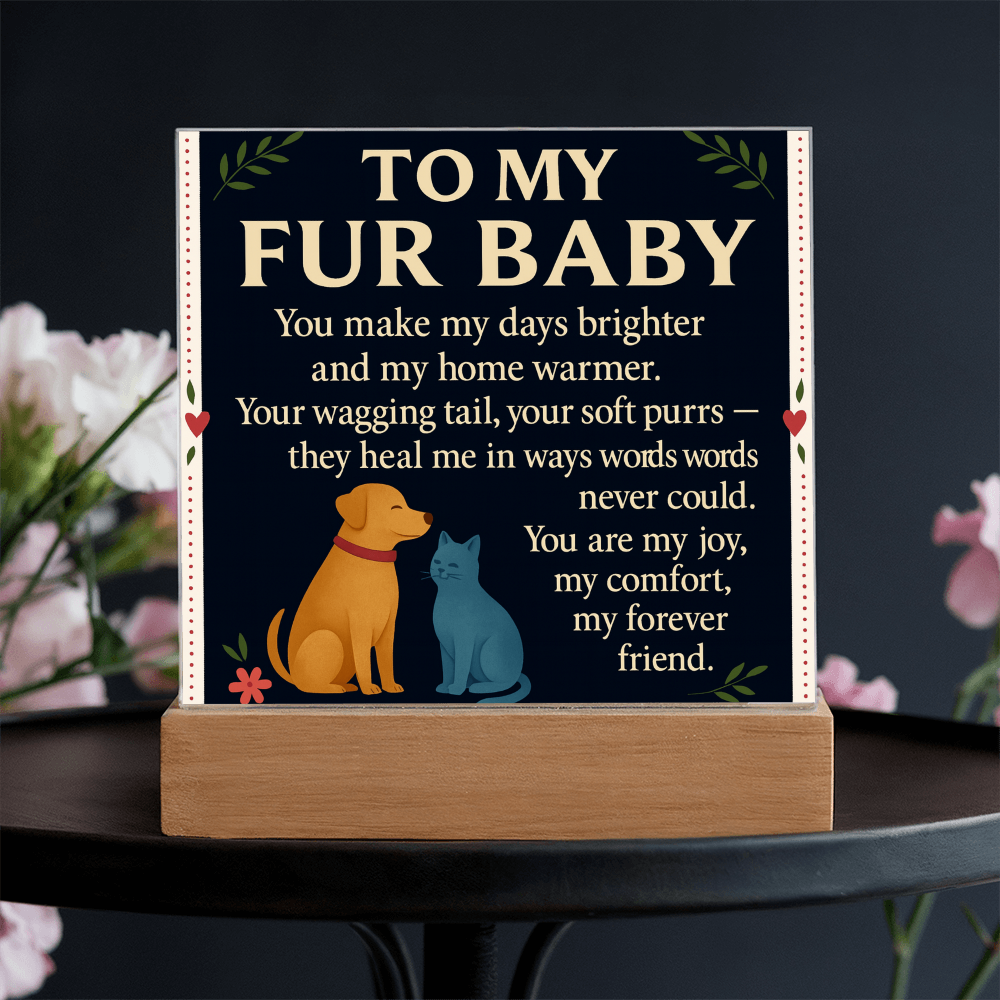 To My Fur Babys-Love You-Acrylic Plaque
