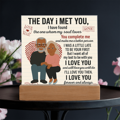 To My Soulmate- I Was A Little Late-Acrylic Plaque!
