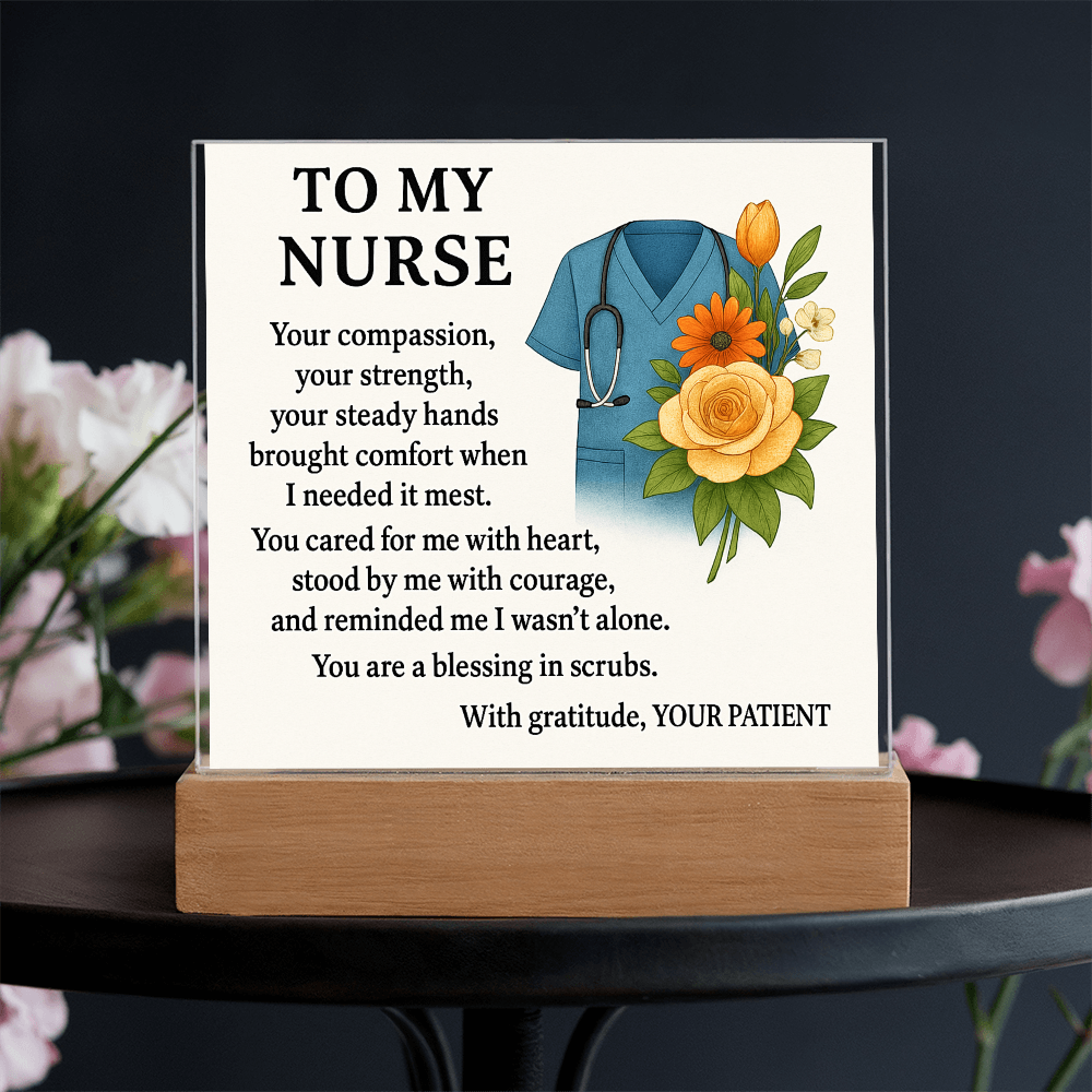 To My Nurse-Your Compassion Brought-Acrylic Plaque!❤️