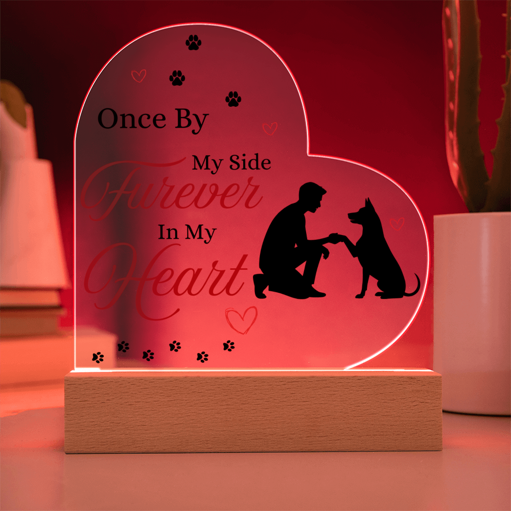 To My Dog - "Furever In My Heart" - Acrylic Heart Plaque