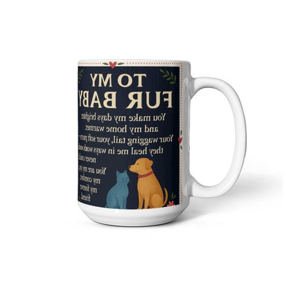 To My Fury Babys-Love You- Coffee Mug❤️