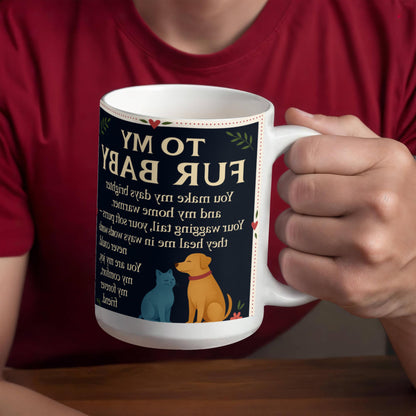 To My Fury Babys-Love You- Coffee Mug❤️