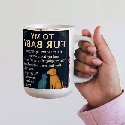 To My Fury Babys-Love You- Coffee Mug❤️