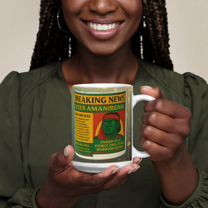 To Queen Amanirenas of Kush-Coffee Mug African Queens, and Powerful Women Leaders