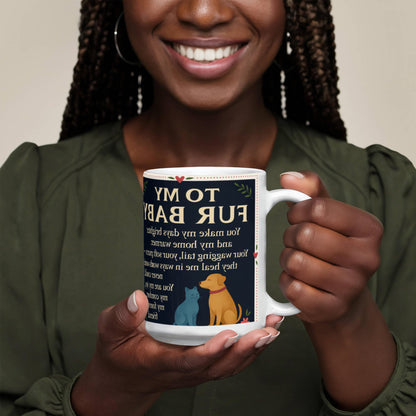 To My Fury Babys-Love You- Coffee Mug❤️