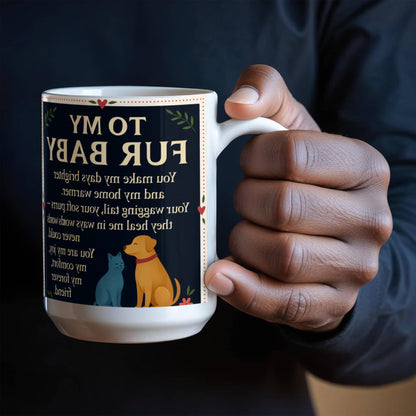 To My Fury Babys-Love You- Coffee Mug❤️