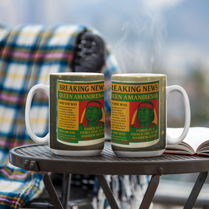 To Queen Amanirenas of Kush-Coffee Mug African Queens, and Powerful Women Leaders