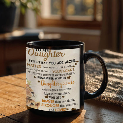 To My Daughter- You are Brave-Coffee Mug