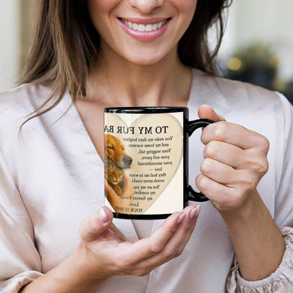 To My Fur Baby-Best Friends Forever- Coffee MUG ❤️