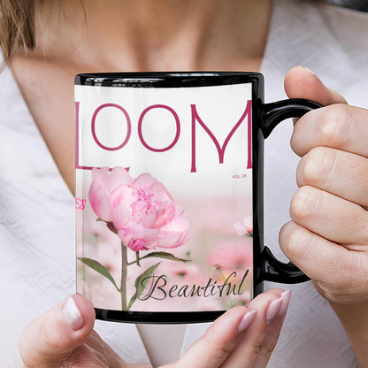 Bloom Happy Valentines Day Bloom Every Day-Spring Mug