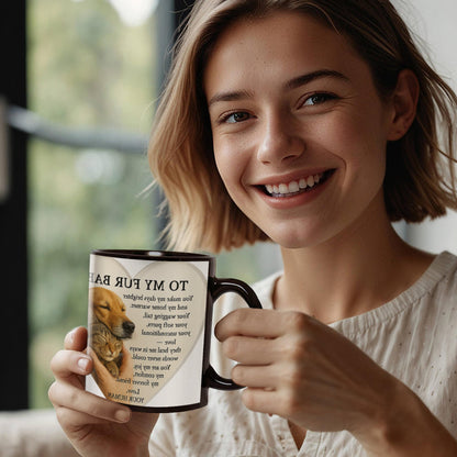 To My Fur Baby-Best Friends Forever- Coffee MUG ❤️