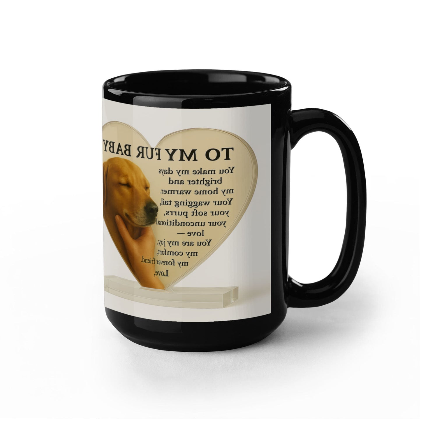 To My Fur Baby – A heartfelt tribute to your loyal companion, -Mug