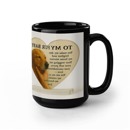 To My Fur Baby – A heartfelt tribute to your loyal companion, -Mug