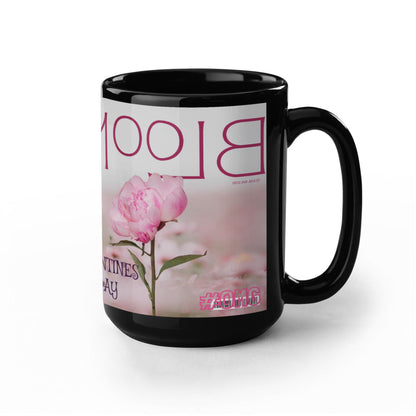 Bloom Happy Valentines Day Bloom Every Day-Spring Mug