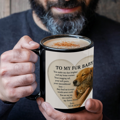To My Fur Baby-Best Friends Forever- Coffee MUG ❤️