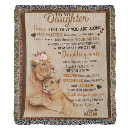 To My Daughter- You Are Never A Lone-Heirloom Woven Blanket