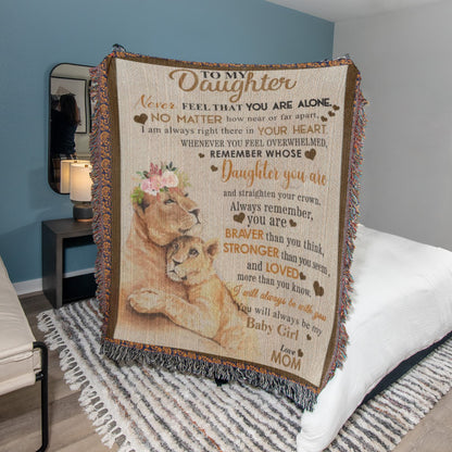 To My Daughter- You Are Never A Lone-Heirloom Woven Blanket