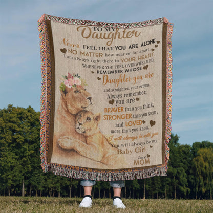 To My Daughter- You Are Never A Lone-Heirloom Woven Blanket