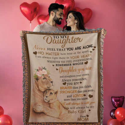 To My Daughter- You Are Never A Lone-Heirloom Woven Blanket