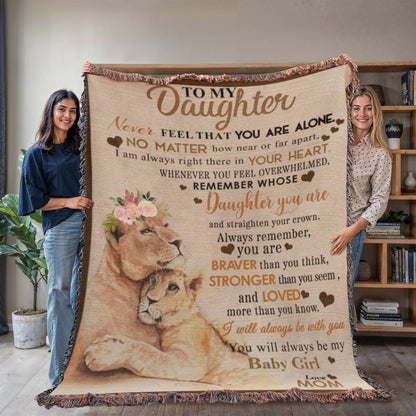 To My Daughter- You Are Never A Lone-Heirloom Woven Blanket