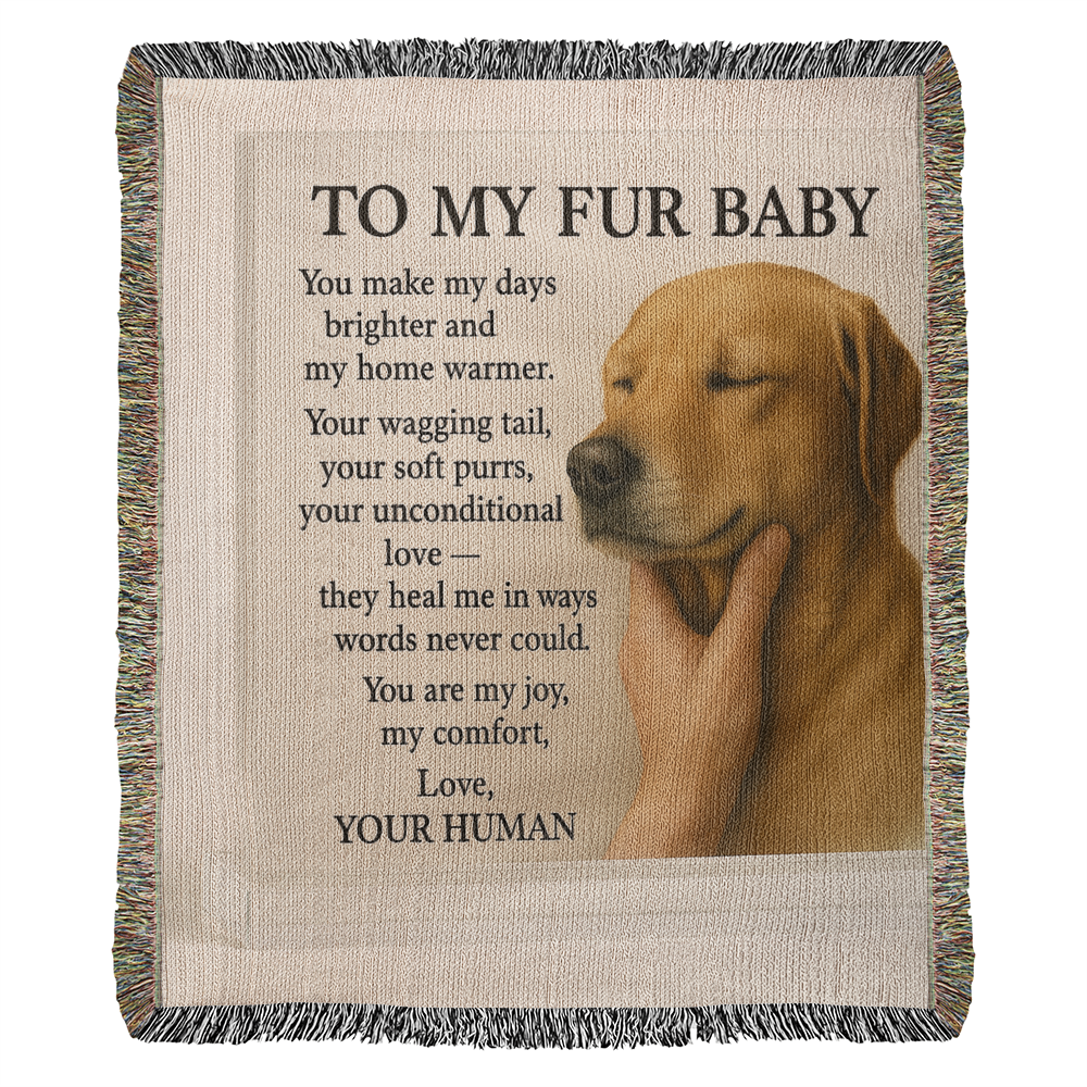 To My Fury Buddy's-Heirloom Artwork Woven Blanket