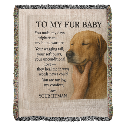 To My Fury Buddy's-Heirloom Artwork Woven Blanket